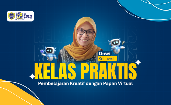 Kelas Praktis AI – Kelas Makin Asyik! Bongkar Rahasia Pembelajaran Kreatif dengan Papan Virtual