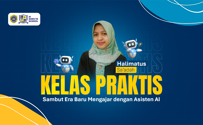 Kelas Praktis AI – Tinggalkan Cara Lama, Sambut Era Baru Mengajar dengan Asisten AI