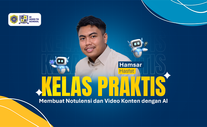 Kelas Praktis AI – Membuat Notulensi dan Video Konten dengan AI