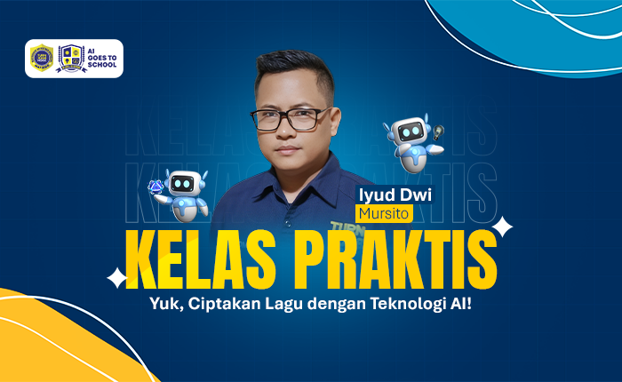 Kelas Praktis AI – Yuk, Ciptakan Lagu dengan Teknologi AI!
