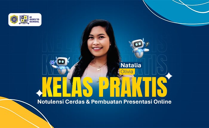 Kelas Praktis AI – Notulensi Cerdas dan Pembuatan Presentasi Online