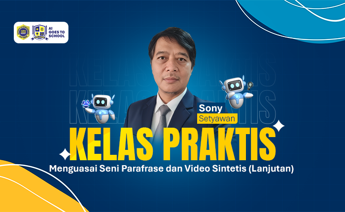 Kelas Praktis AI – Menguasai Seni Parafrase dan Video Sintetis